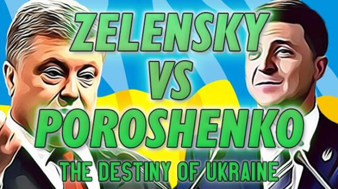 ZELENSKY vs POROSHENKO: The Destiny of Ukraine Free Download