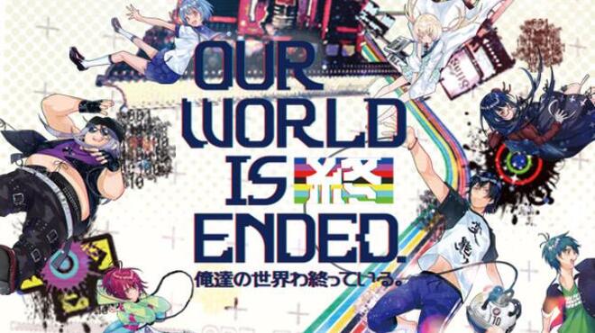 Our World Is Ended. Free Download