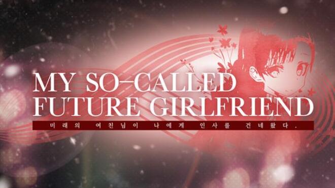 My so-called future girlfriend Free Download