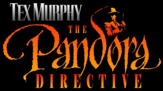 Tex Murphy: The Pandora Directive Free Download