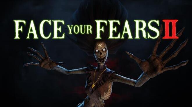 Face Your Fears 2 Free Download