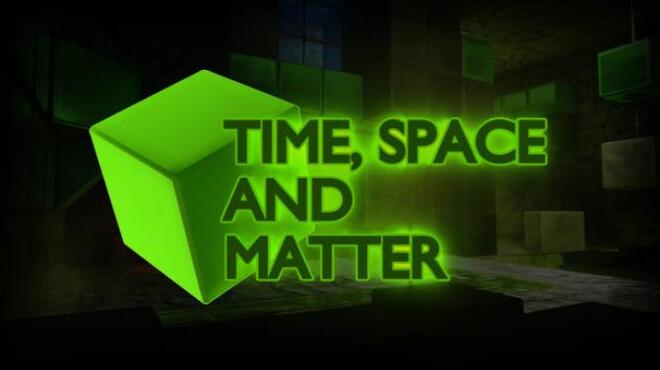 Time, Space and Matter Free Download