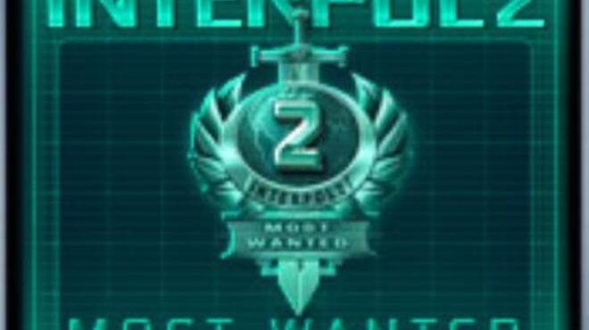 Interpol 2: Most Wanted Free Download