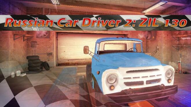 Russian Car Driver 2: ZIL 130 Free Download