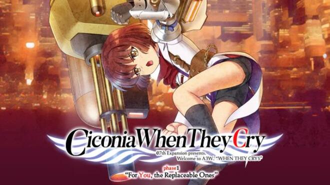 Ciconia When They Cry - Phase 1: For You, the Replaceable Ones Free Download