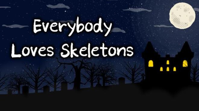 Everybody Loves Skeletons Free Download