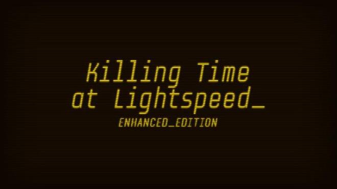 Killing Time at Lightspeed: Enhanced Edition Free Download