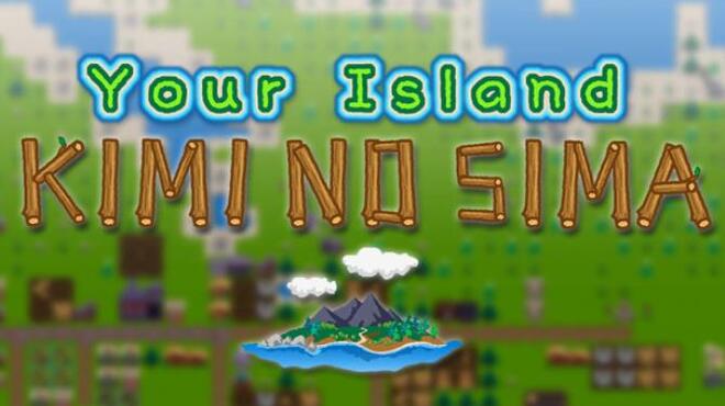 Your Island -KIMI NO SIMA- v305 free download