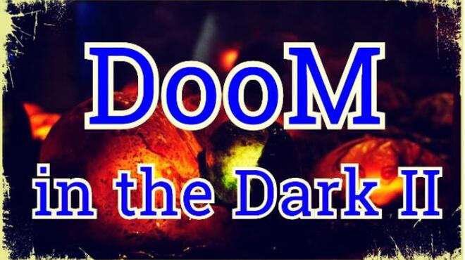 DooM in the Dark 2 Free Download