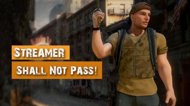 Streamer Shall Not Pass! Free Download