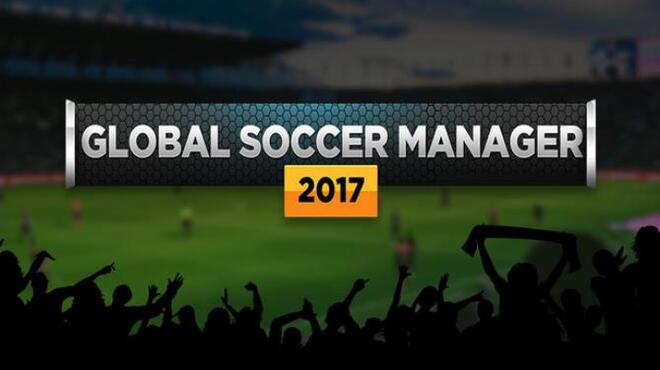 Global Soccer Manager 2017 Free Download
