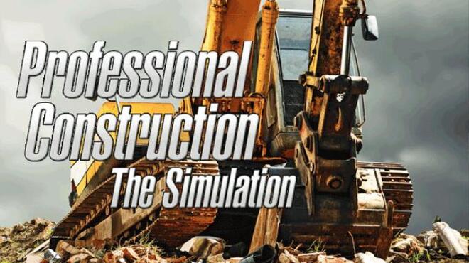 Professional Construction - The Simulation Free Download