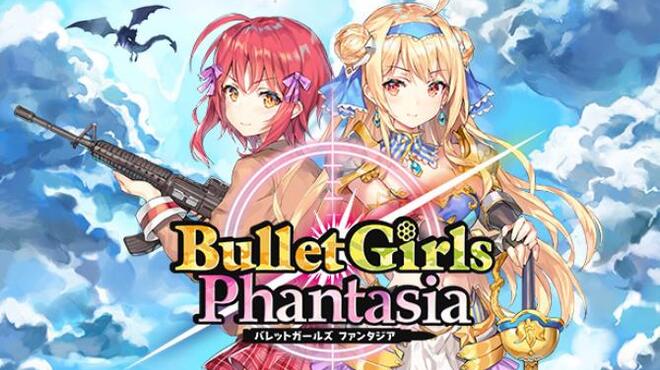 Bullet Girls Phantasia Free Download