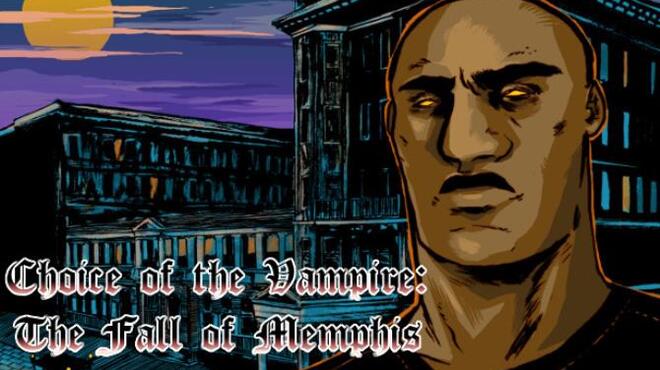 Choice of the Vampire: The Fall of Memphis Free Download