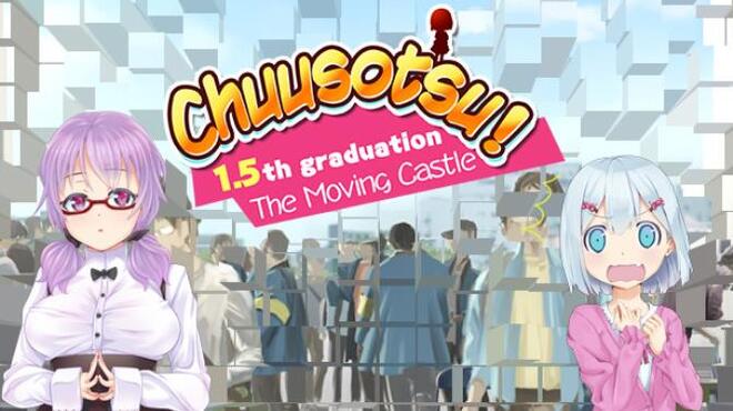 Chuusotsu! 1.5th Graduation: The Moving Castle Free Download