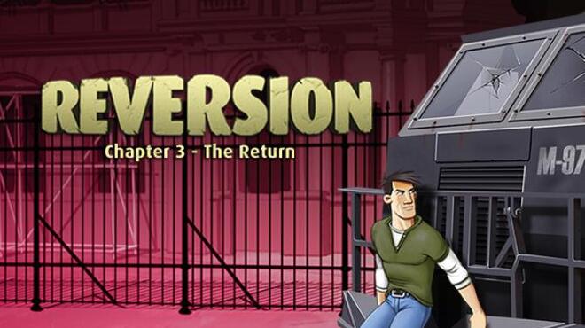 Reversion - The Return (Last Chapter) Free Download