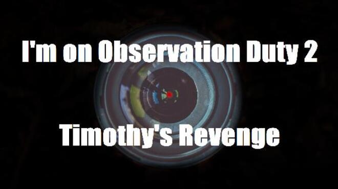 I'm on Observation Duty 2: Timothy's Revenge Free Download