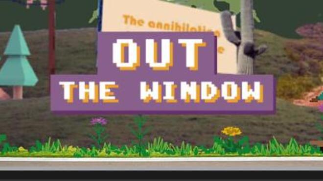 Out The Window Free Download