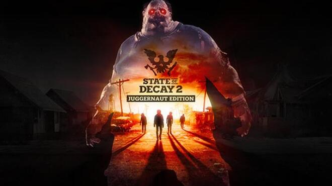 State of Decay 2: Juggernaut Edition Free Download