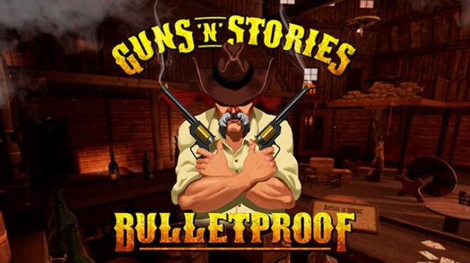 Guns'n'Stories: Bulletproof VR Free Download