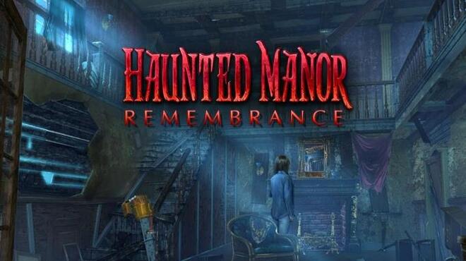 Haunted Manor: Remembrance Free Download