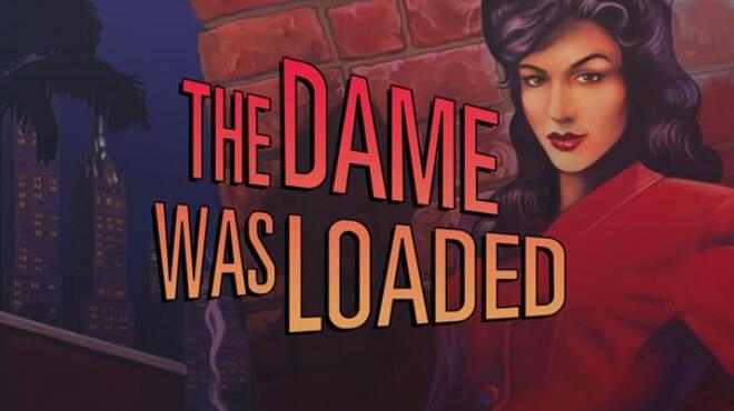 The Dame Was Loaded Free Download