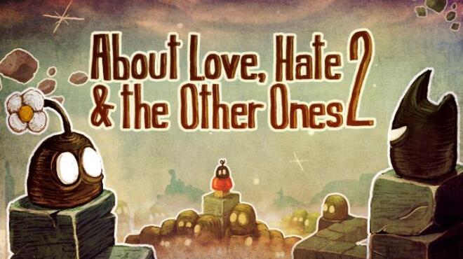 About Love, Hate And The Other Ones 2 Free Download