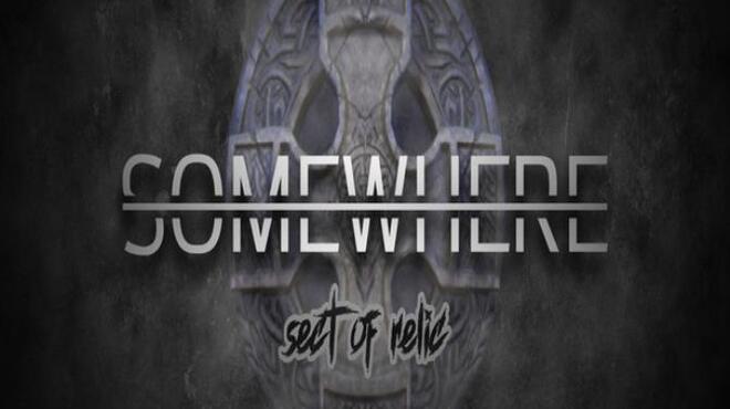 Somewhere: Sect of Relic Free Download