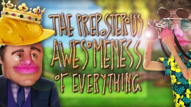 The Preposterous Awesomeness of Everything Free Download