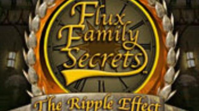 Flux Family Secrets: The Ripple Effect Free Download