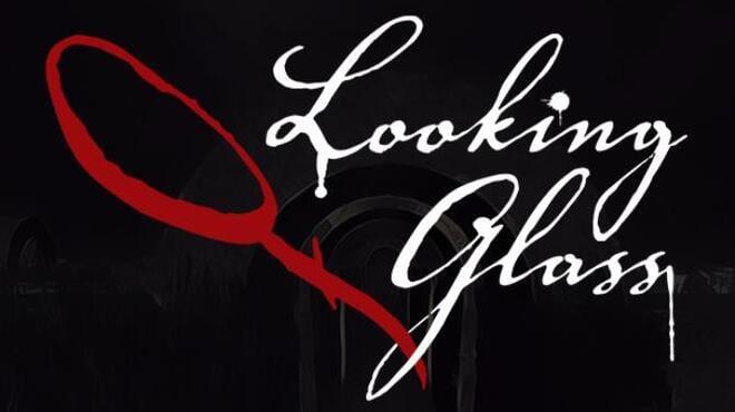 Looking Glass Free Download