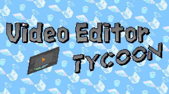 Video Editor Tycoon Free Download