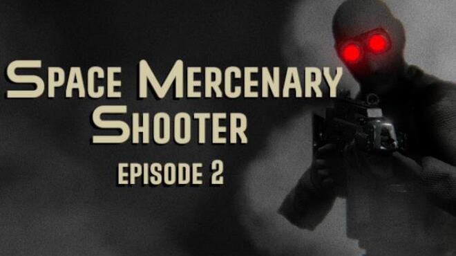Space Mercenary Shooter : Episode 2 Free Download