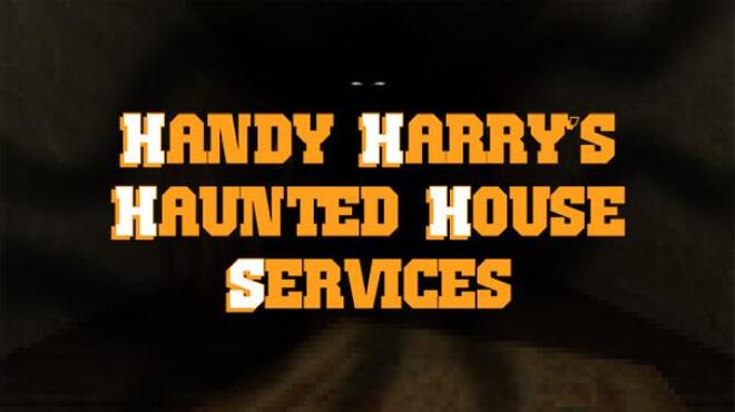 تنزيل Handy Harry's Haunted House Services Free Download