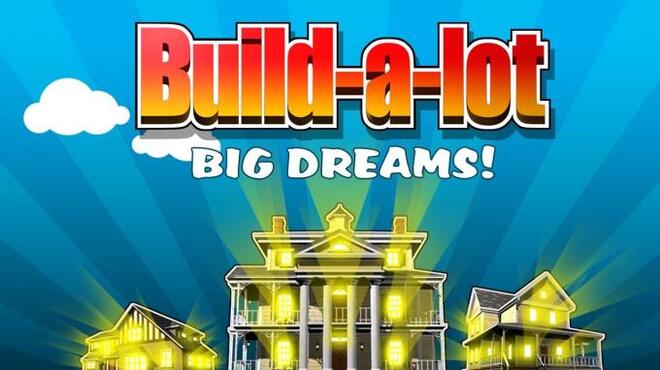 Build-a-Lot: Big Dreams Free Download
