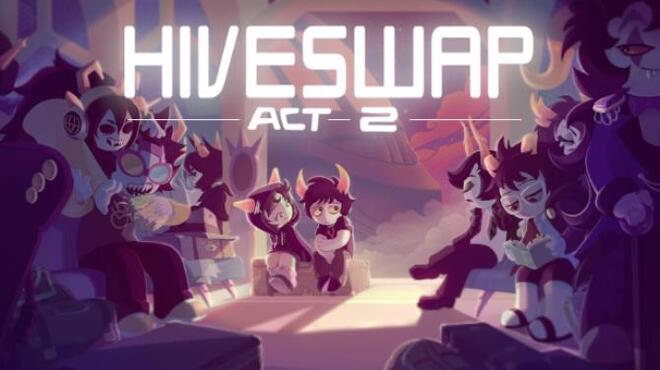 HIVESWAP: ACT 2 Free Download