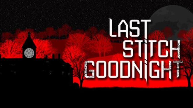 Last Stitch Goodnight Free Download