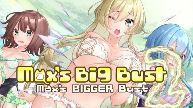 Max's Big Bust 2 - Max's Bigger Bust Free Download