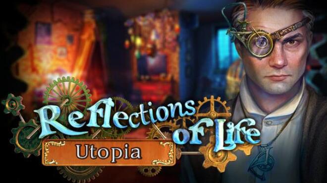Reflections of Life: Utopia Collector's Edition Free Download