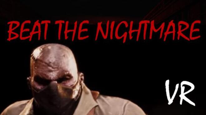 Beat the Nightmare – Evil Dreams Simulator VR Free Download