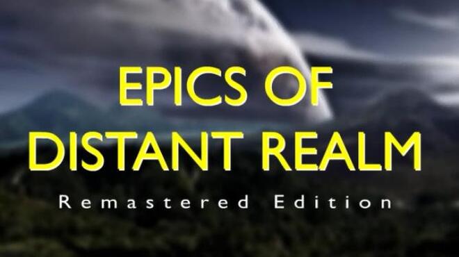 Epics of Distant Realm: Remastered Edition Free Download
