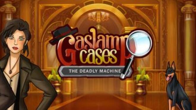 Gaslamp Cases - The Deadly Machine Free Download