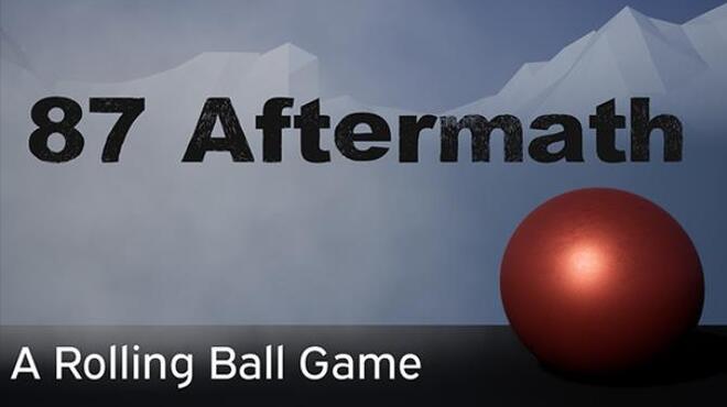 87 Aftermath: A Rolling Ball Game Free Download