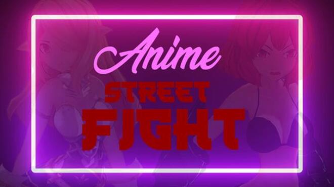 ANIME Street Fight Free Download