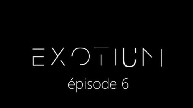 EXOTIUM - Episode 6 Free Download