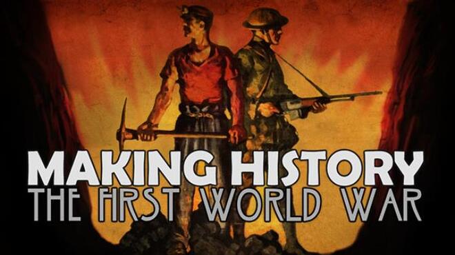 Making History: The First World War Free Download