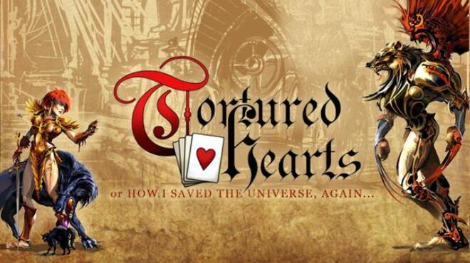 Tortured Hearts - Or How I Saved The Universe. Again. Free Download