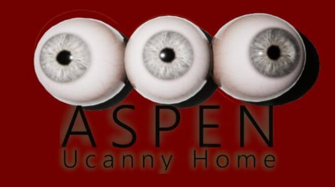 ASPEN： Uncanny Home Free Download