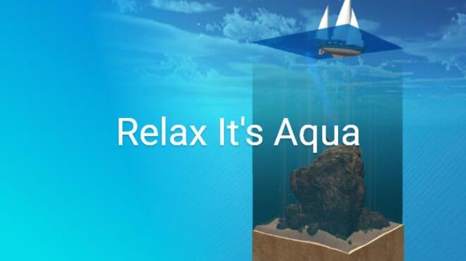 Relax It's Aqua Free Download