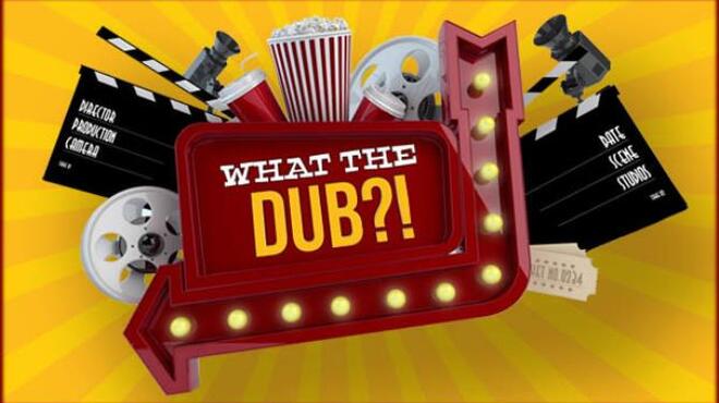 What The Dub?! Free Download